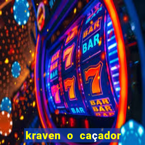 kraven o caçador filme completo dublado online